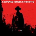 Suspense Heroes Syndicate - Big Shot (LP)