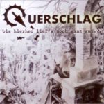 Querschlag - Bis hierher lief's noch ganz gut (CD)