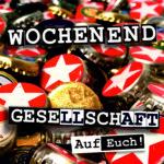 Wochenendgesellschaft "AUF EUCH"