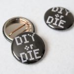 DIY or die (Button)
