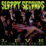 Sloppy Seconds - Live-No time for Tuning CD