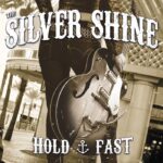 THE SILVER SHINE - Hold Fast LP