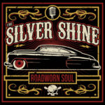 THE SILVER SHINE - Roadworn Soul CD