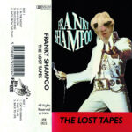 Franky Shampoo - The Lost Tapes (MC) – Bild 2