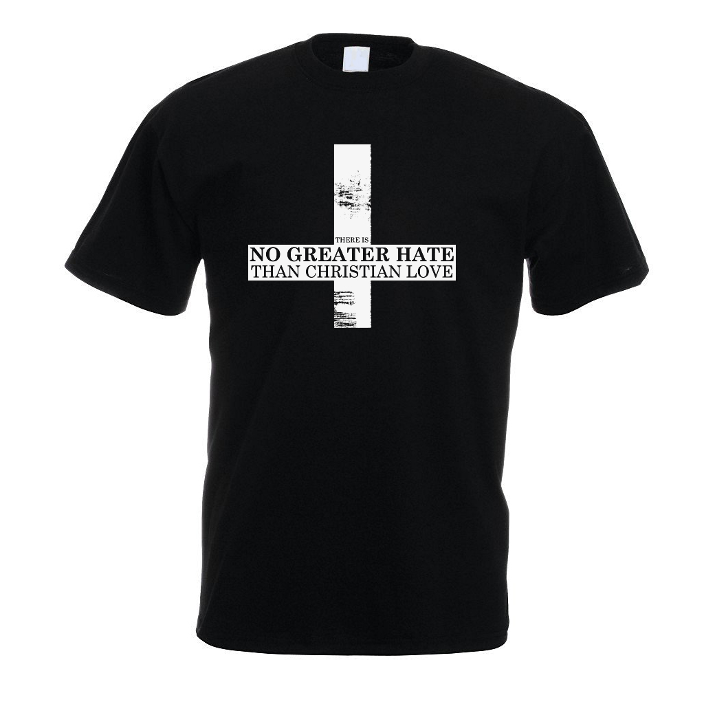 no-greater-hate01 There Is No Greater Hate Than Christian Love - T-Shirt – Bild 1