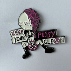 Keep your pussy clean Metal pin