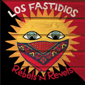 Los Fastidios – Rebels’n’Revels