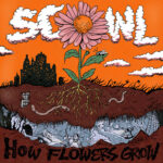 Scowl – How Flowers Grow
