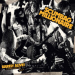 Scumbag Millionaire – Barely Alive! (B-Sides & Oddities Vol.2)