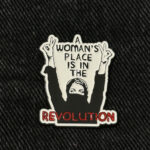 Woman place is in the revolution