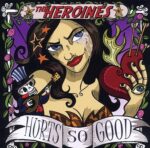 THE HEROINES - Hurts so good CD